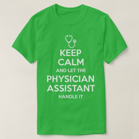 Houd kalm en laat de arts assistent hanteren I T-shirt (Design voorkant)