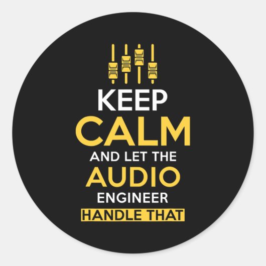 Houd kalm en laat de Audio Engineer die handvatten Ronde Sticker (Voorkant)