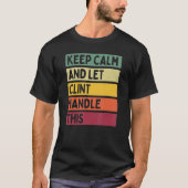 Houd kalm en laat de Clint dit Retro citaat behand T-shirt (Voorkant)