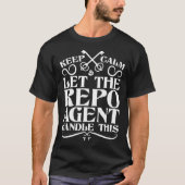 Houd kalm en laat de Repo Agent het behandelen T-shirt (Voorkant)