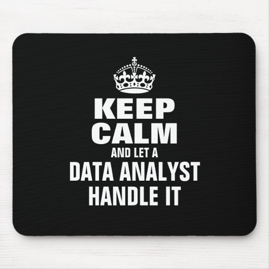 Houd kalm en laat een data-analist het afhandelen muismat (Voorkant)