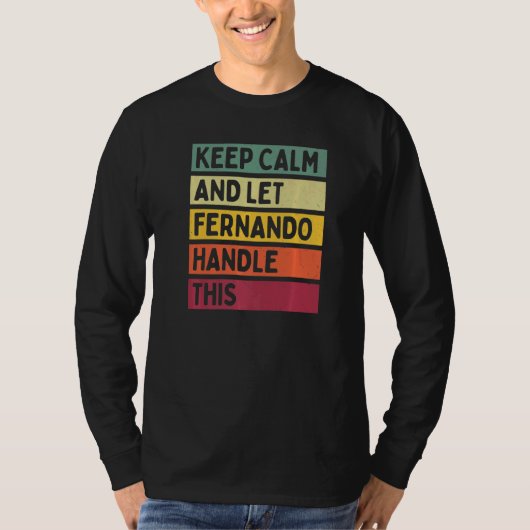 Houd kalm en laat Fernando deze Retro Quot omgaan T-shirt (Voorkant)