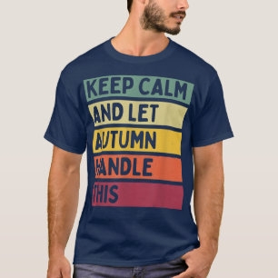 Houd kalm en laat herfst dit grappige citaat R beh T-shirt