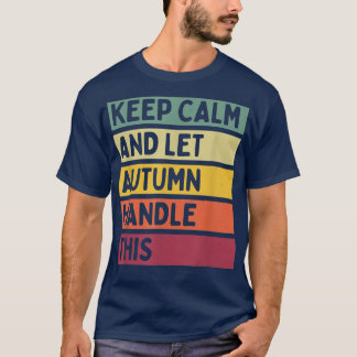 Houd kalm en laat herfst dit grappige citaat R beh T-shirt