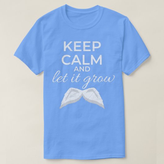 Houd kalm en laat het Mustache White Gift Idee gro T-shirt (Design voorkant)