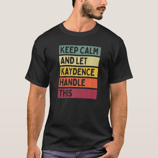 Houd kalm en laat Kaydence dit citaat opnieuw beha T-shirt (Voorkant)