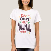 Houd kalm en laat MawMaw het omgaan | Mam en oma T-shirt (Voorkant)