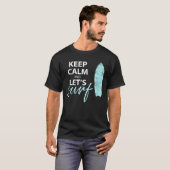 Houd kalm en laat Surf T-shirt (Voorkant volledig)