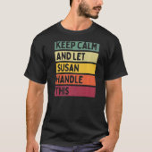 Houd kalm en laat Susan dit Citaat Retro behandele T-shirt (Voorkant)