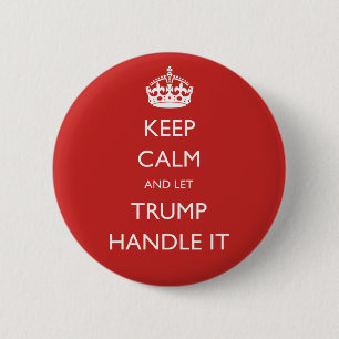 Houd kalm en laat Trump het omgaan Ronde Button 5,7 Cm