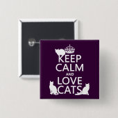 Houd kalm- en liefdeskatten (in elke kleur) vierkante button 5,1 cm (Voorkant /achterkant)