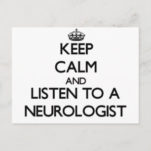 Houd Kalm en luister aan een Neuroloog Briefkaart