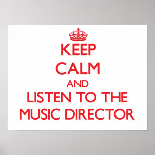 Houd Kalm en luister naar de muziekdirecteur Poster