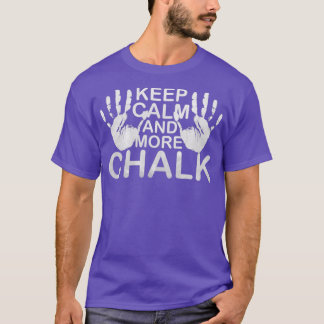 Houd kalm en meer Chalk Boulder Magnesia Chalk T-shirt