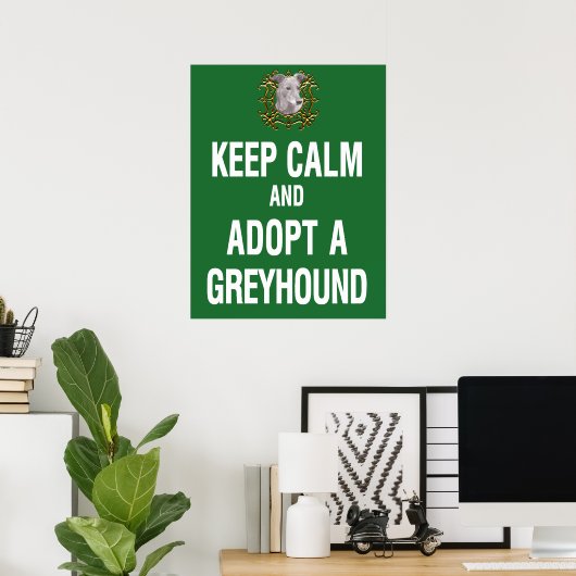 Houd kalm en neem een Greyhound aan Poster (Thuiskantoor)