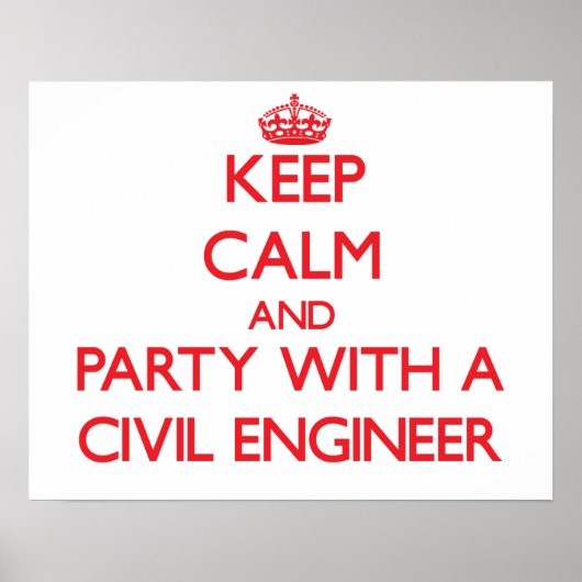 Houd kalm en Partij met een Burgerlijke Ingenieur Poster (Voorkant)