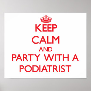Houd kalm en Partij met een Podiatrist Poster