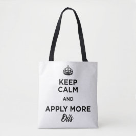 Houd kalm en pas meer olie toe tote bag