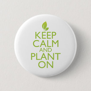 Houd kalm en Plant aan Ronde Button 5,7 Cm
