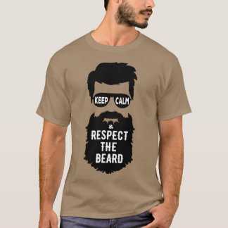 Houd kalm en respecteer de baard t-shirt