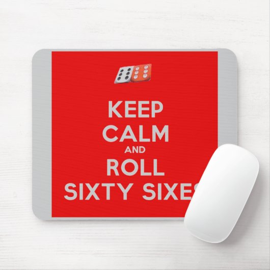 Houd kalm en Roll 60 Sixes Mousepad Muismat (Met muis)