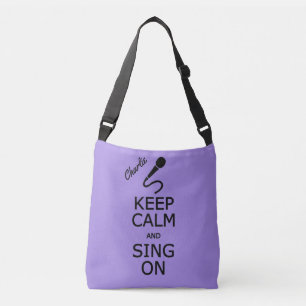 Houd kalm en Sing op aangepaste naam en kleurtasse Crossbody Tas