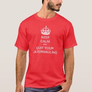 Houd kalm en sluit uw kleding af t-shirt