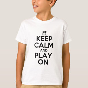 Houd kalm en speel op piano t-shirt