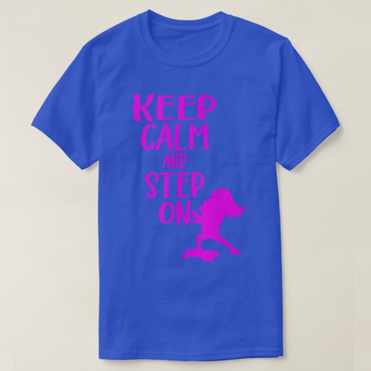 Houd kalm en stap op de aërobe Stap Stap A T-shirt (Design voorkant)
