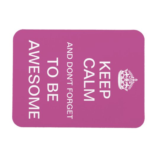 Houd kalm en vergeet niet Geweldige te zijn Magneet (Horizontaal)