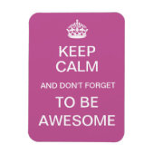Houd kalm en vergeet niet Geweldige te zijn Magneet (Verticaal)