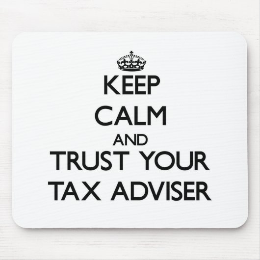 Houd kalm en vertrouw op je belastingadviseur muismat (Voorkant)