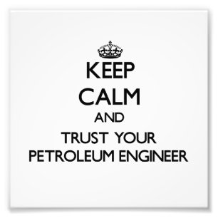 Houd kalm en vertrouw op uw petroleumingenieur foto afdruk