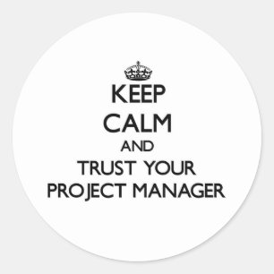 Houd kalm en vertrouw op uw projectmanager ronde sticker