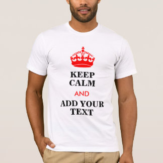 Houd kalm en voeg Jouw tekst toe T-shirt