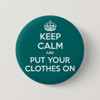 Houd kalm en zet uw kleren aan ronde button 5,7 cm