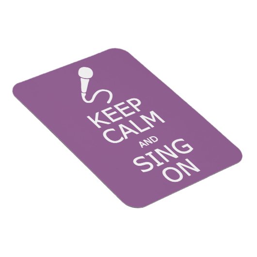 Houd kalm en Zing op de douane kleurenmagneet Magneet (Rechterzijde)