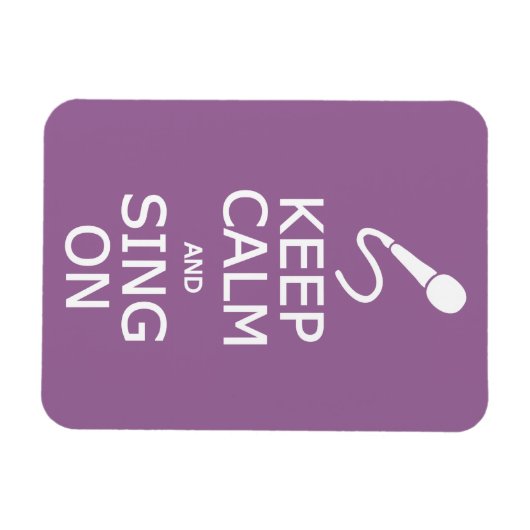 Houd kalm en Zing op de douane kleurenmagneet Magneet (Horizontaal)