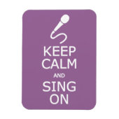 Houd kalm en Zing op de douane kleurenmagneet Magneet (Verticaal)