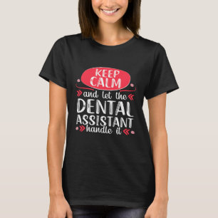 Houd kalm Grappig Tandarts Assistent Hygiënist Tan T-shirt