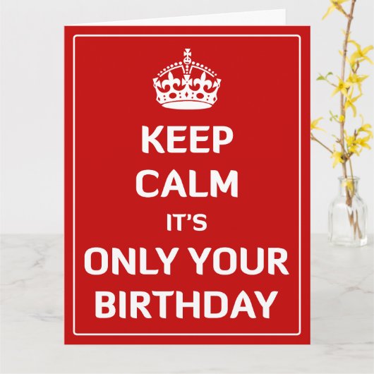 Houd Kalm het is slechts Uw Verjaardag Kaart (Gele Bloem)