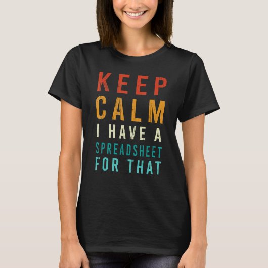 Houd kalm ik heb een spreadsheet voor dat t-shirt (Voorkant)