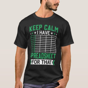 Houd kalm ik heb een spreadsheet voor die het Lijs T-shirt