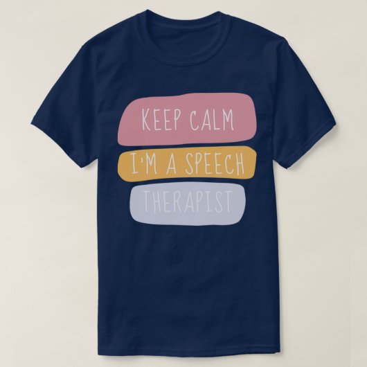 Houd kalm in een spraaktherapie 4 t-shirt (Design voorkant)