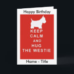 HOUD KALM & KNUFFEL WESTIE VERJAARDAG KAART VROUW<br><div class="desc">Ik heb deze prachtige kaart gemaakt met behulp van mijn unieke en populaire afbeelding. Kies je eigen tekst. Bekijk deze kaart in verschillende kleuren en tekst en andere mijn overeenkomende items en andere items in de subsecties van WESTIE.</div>