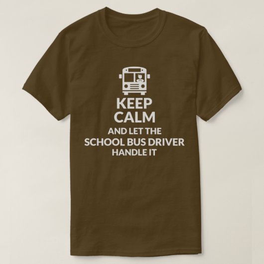 Houd kalm laat busbestuurder het afhandelen t-shirt (Design voorkant)