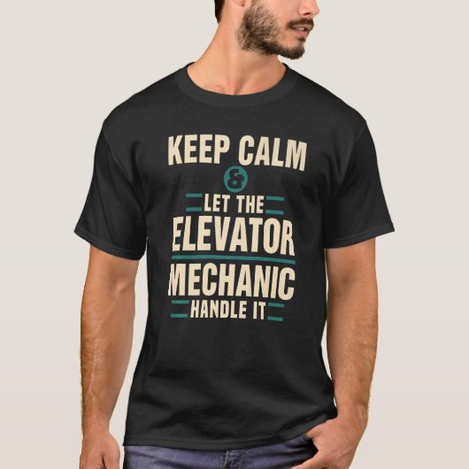Houd kalm laat de lift mechanisch omgaan met IT-te T-shirt (Voorkant)