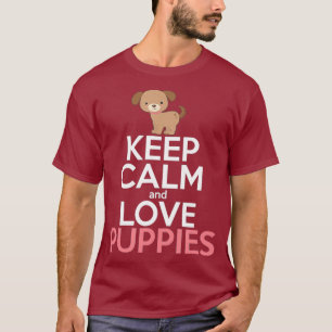 HOUD KALM LIEFDE PUPPIES Grappige Hond Moeder Hond T-shirt