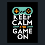 Houd Kalm spel aan Poster voor videospelletjes<br><div class="desc">Koel en geweldige poster voor degenen die graag videospelletjes spelen. Geek en gamer die van games houden. Hou je rustig en ga door. De achtergrondkleur kan aan uw gewenste kleur worden aangepast.</div>