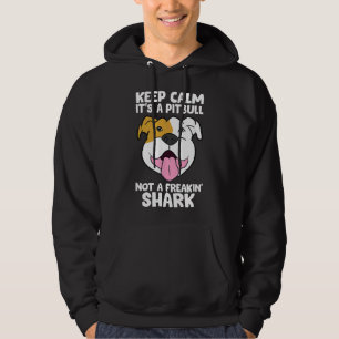 Houd kalm zijn een pitbull niet een freakin haai 1 hoodie